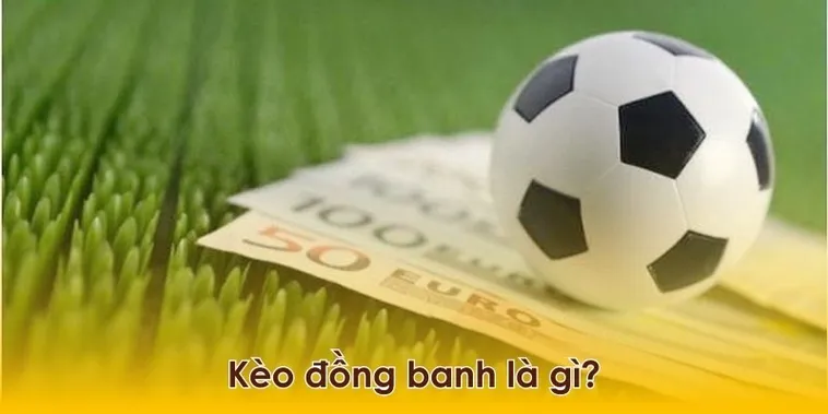 Tuyệt Chiêu Áp Dụng Cách Chơi Kèo Đồng Banh Tại 1Gom Trăm Trận Trăm Thắng Lớn
