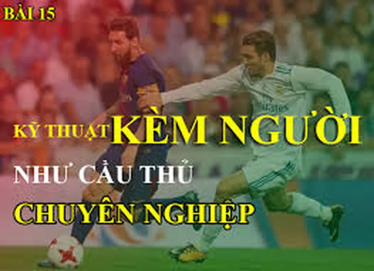 Hướng Dẫn Kỹ Thuật Kèm Người Đúng Cách Khi Phòng Ngự