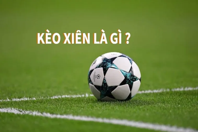 Cách Chơi Kèo Xiên Trong Bóng Đá Tại 1Gom Chắc Thắng